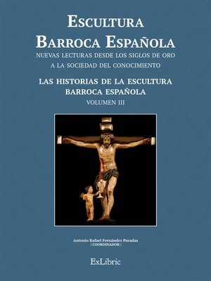 cover image of Escultura Barroca Española. Las historias de la escultura Barroca Española